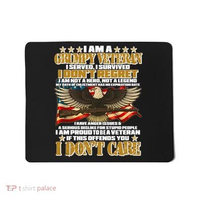 I Am A Grumpy Proud Veteran Funny Mousepad
