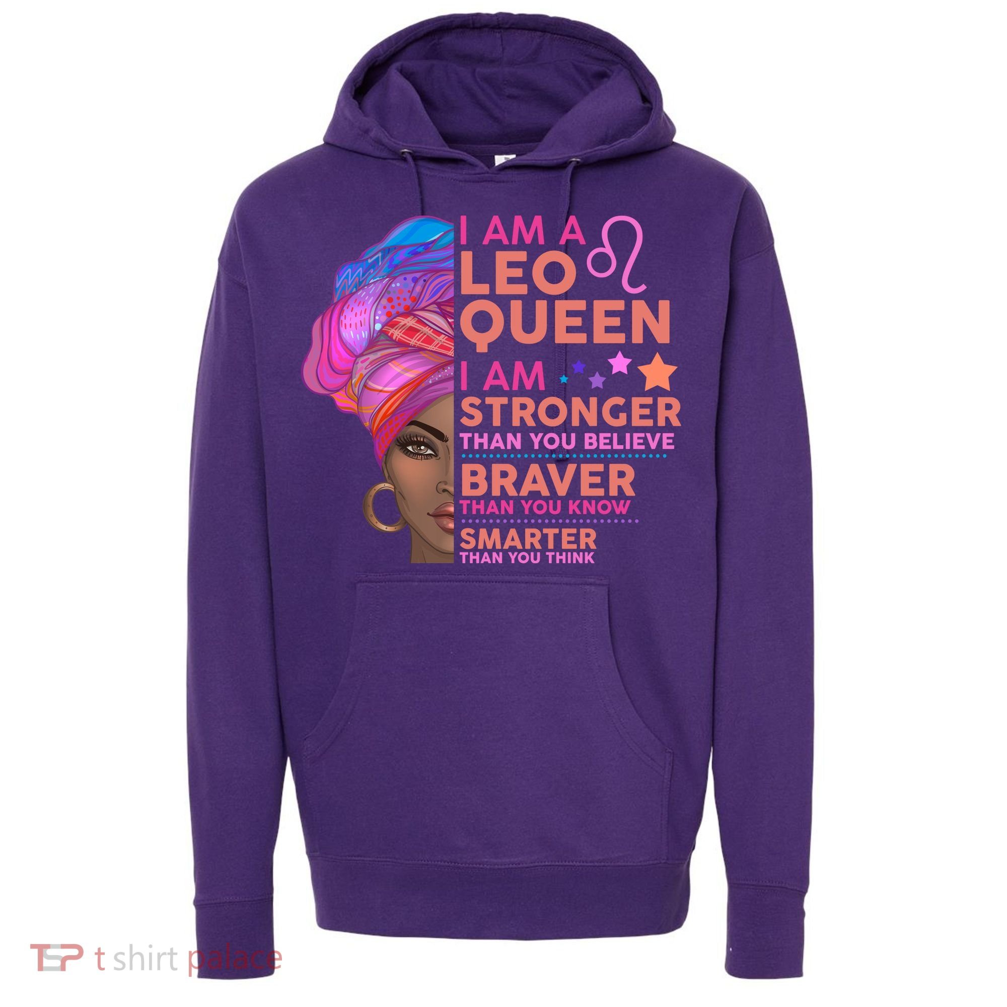 I Am A Leo Queen I Am Stronger Than You Believe Zodiac Hoodie