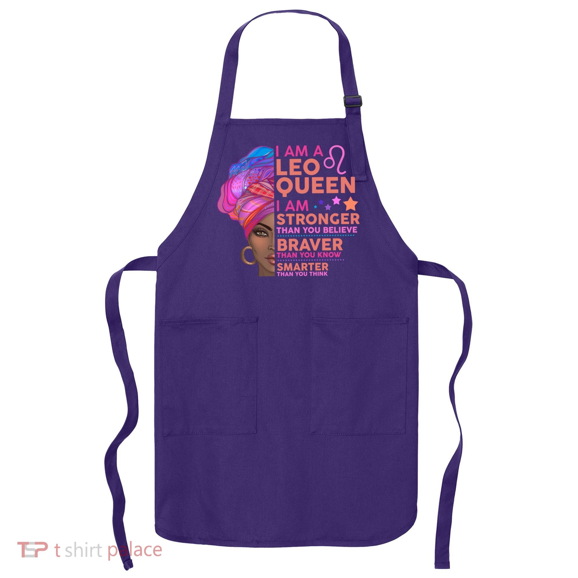 I Am A Leo Queen I Am Stronger Than You Believe Zodiac Apron