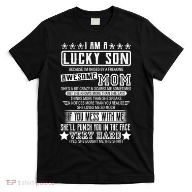 I Am A Lucky Son Funny Awesome Mom T-Shirt