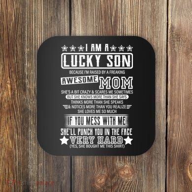 I Am A Lucky Son Funny Awesome Mom Coaster