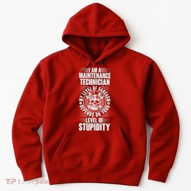 I Am A Maintenance Technician Level Of Stupidity Hoodie