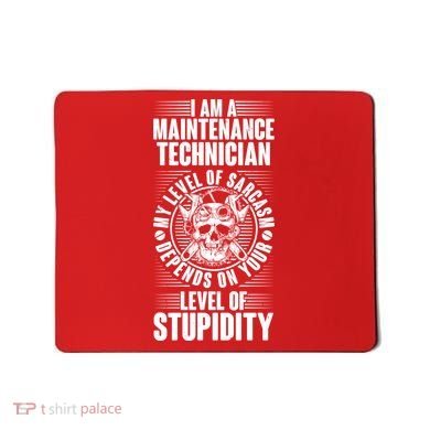 I Am A Maintenance Technician Level Of Stupidity Mousepad