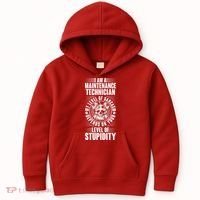 I Am A Maintenance Technician Level Of Stupidity Kids Hoodie thumb 0