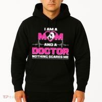 I Am A Mom and A Doctor Nothing Scare Me Hoodie thumb 2
