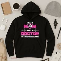 I Am A Mom and A Doctor Nothing Scare Me Hoodie thumb 3