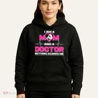 I Am A Mom and A Doctor Nothing Scare Me Hoodie thumb 5