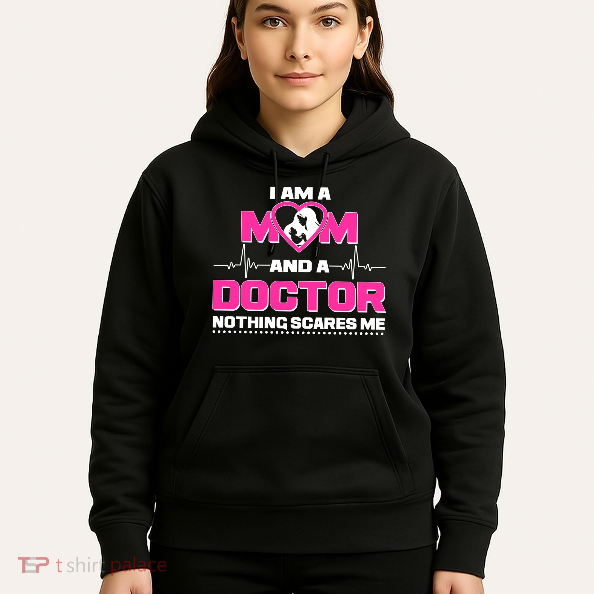 I Am A Mom and A Doctor Nothing Scare Me Hoodie