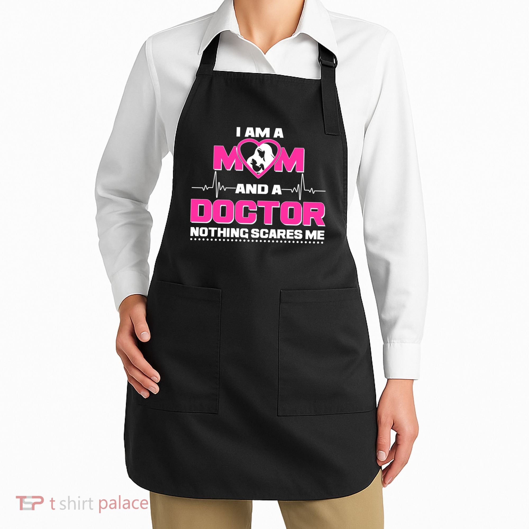 I Am A Mom and A Doctor Nothing Scare Me Apron