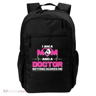 I Am A Mom and A Doctor Nothing Scare Me Backpack