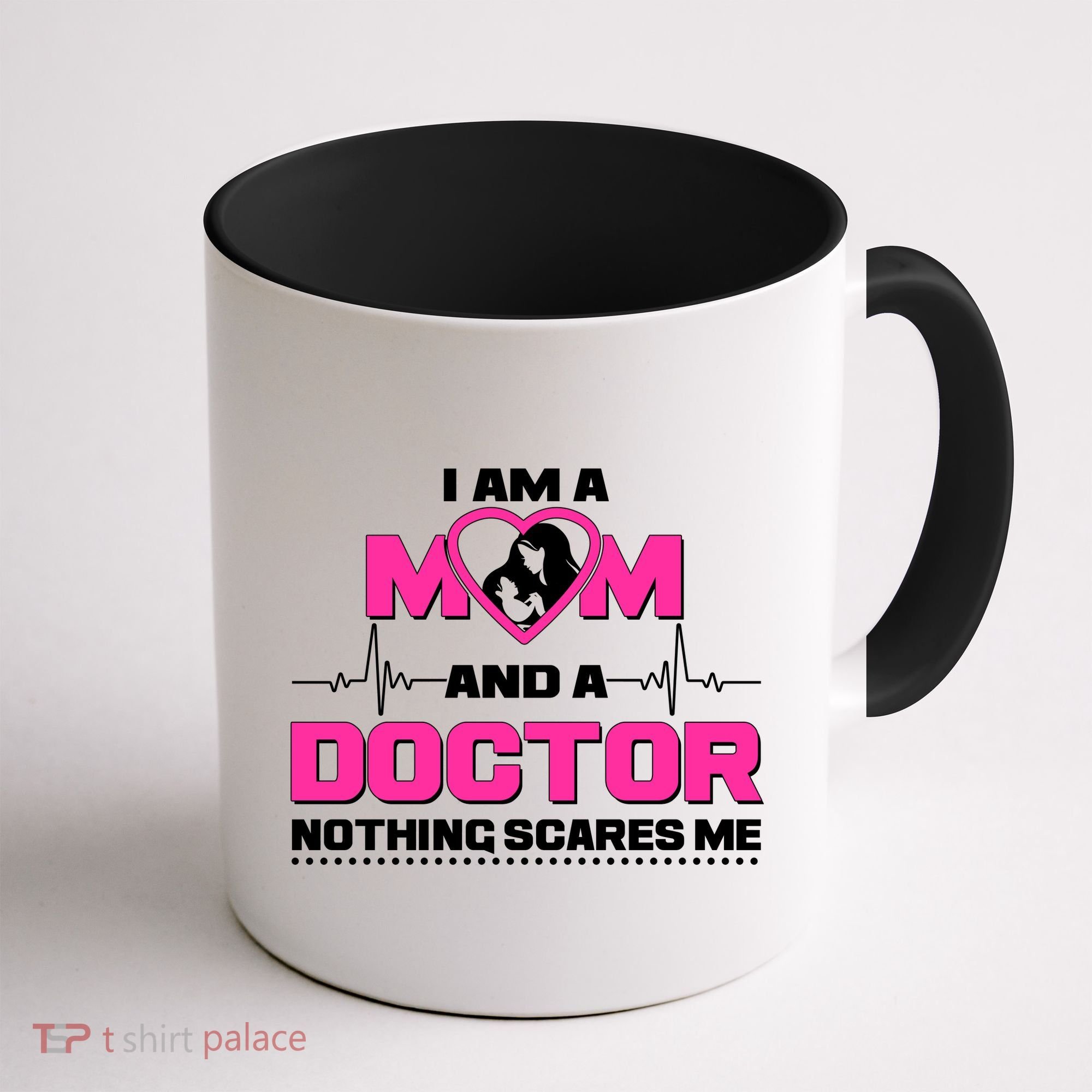 I Am A Mom and A Doctor Nothing Scare Me Coffee Mug