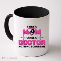 I Am A Mom and A Doctor Nothing Scare Me Coffee Mug thumb 0