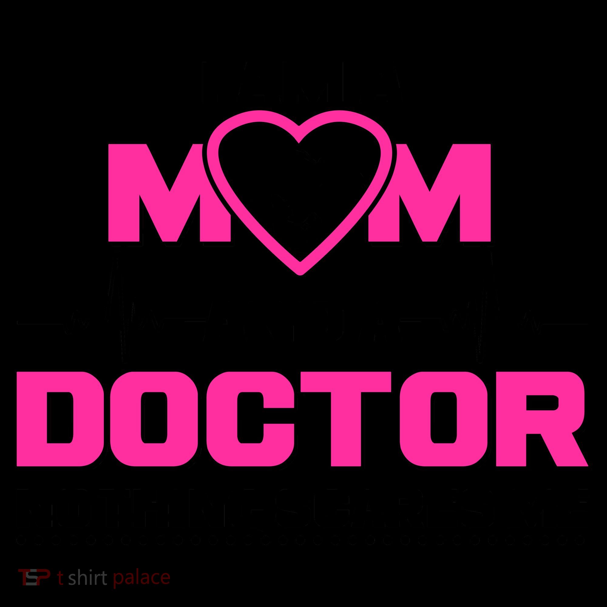 I Am A Mom and A Doctor Nothing Scare Me Coffee Mug