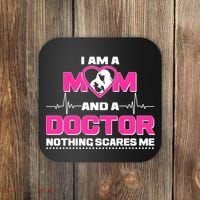 I Am A Mom and A Doctor Nothing Scare Me Coaster thumb 0