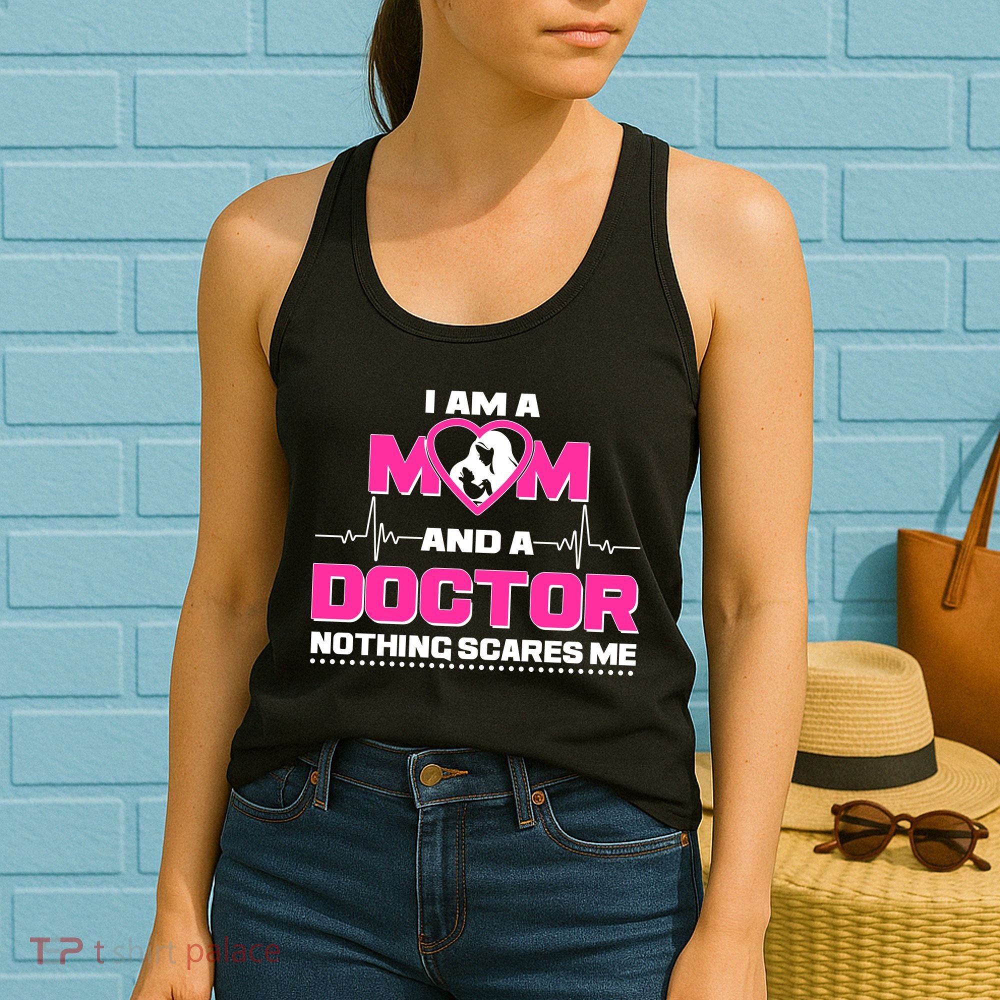 I Am A Mom and A Doctor Nothing Scare Me Women's Tank Top