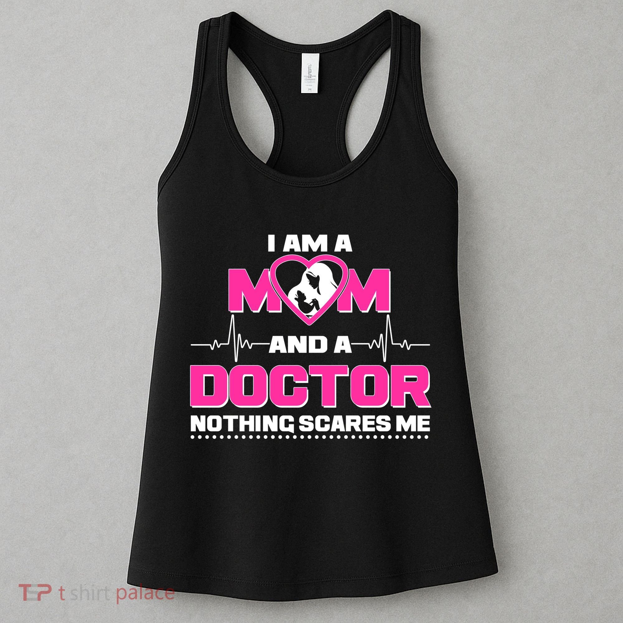 I Am A Mom and A Doctor Nothing Scare Me Women's Tank Top