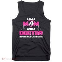 I Am A Mom and A Doctor Nothing Scare Me Tank Top thumb 0