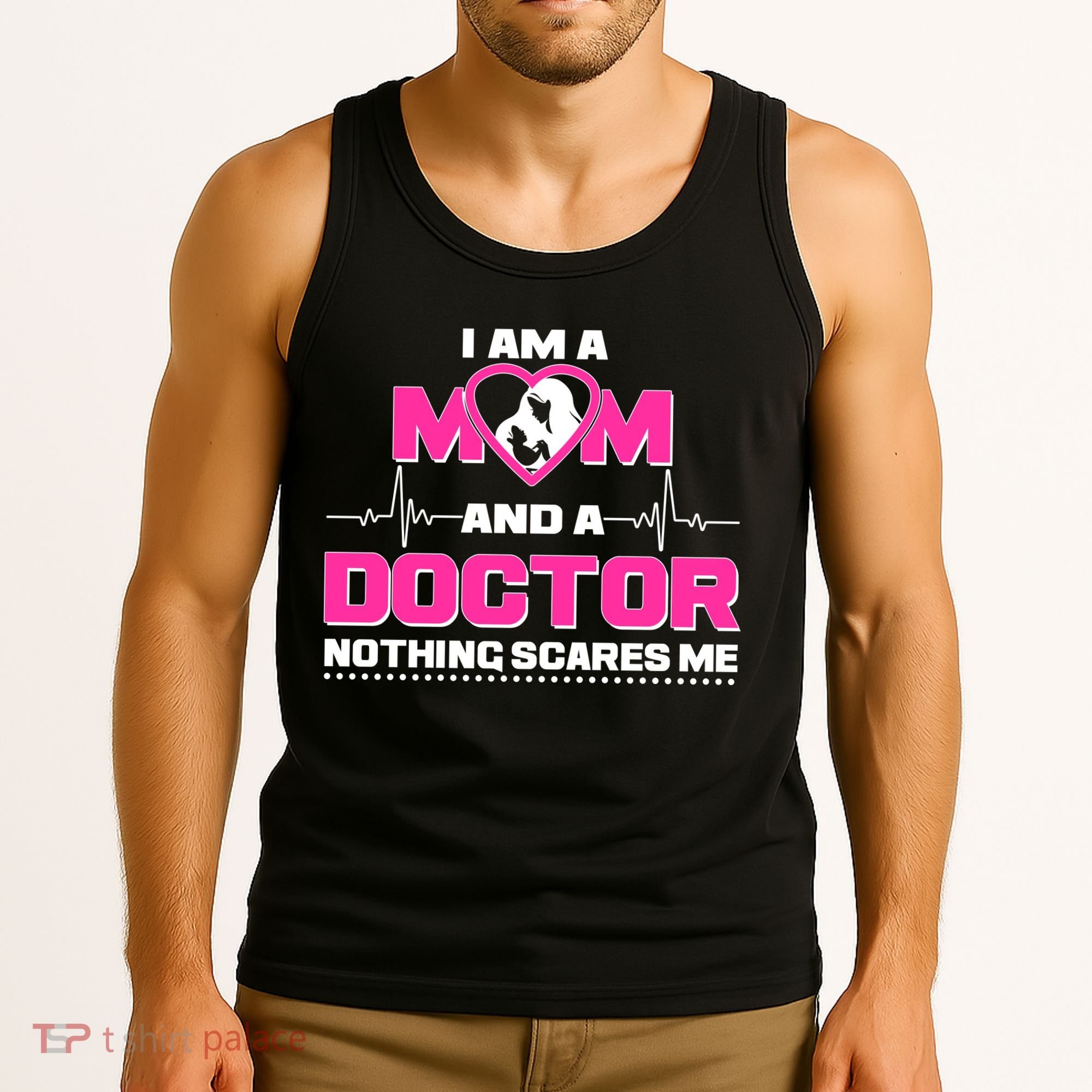 I Am A Mom and A Doctor Nothing Scare Me Tank Top