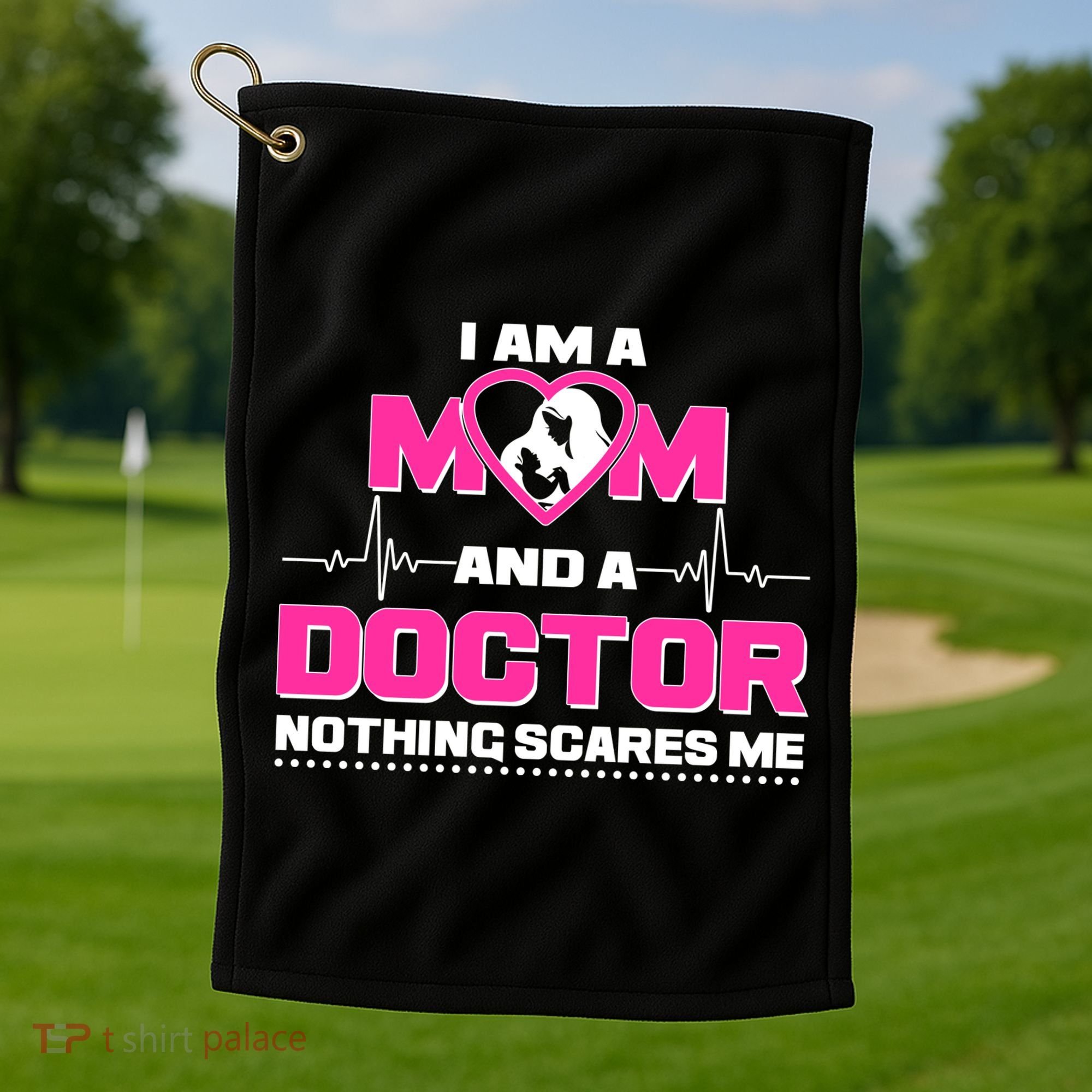 I Am A Mom and A Doctor Nothing Scare Me Golf Towel