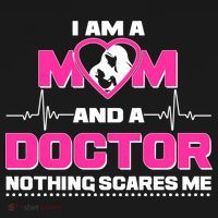 I Am A Mom and A Doctor Nothing Scare Me Toddler T-Shirt thumb 4