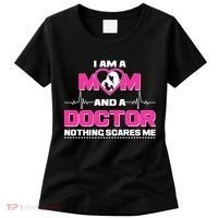 I Am A Mom and A Doctor Nothing Scare Me Women's T-Shirt thumb 0