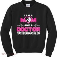 I Am A Mom and A Doctor Nothing Scare Me Kids Sweatshirt thumb 0