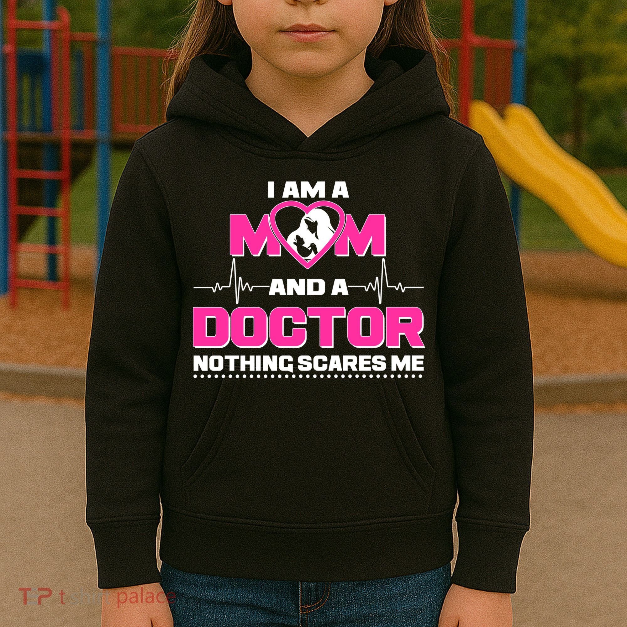 I Am A Mom and A Doctor Nothing Scare Me Kids Hoodie
