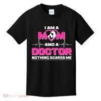 I Am A Mom and A Doctor Nothing Scare Me Kids T-Shirt thumb 0