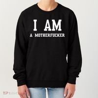 I Am A Motherfucker Women's Sweatshirt thumb 0