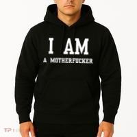 I Am A Motherfucker Hoodie thumb 2