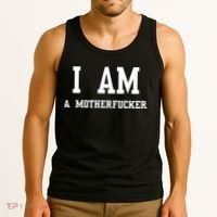 I Am A Motherfucker Tank Top thumb 3