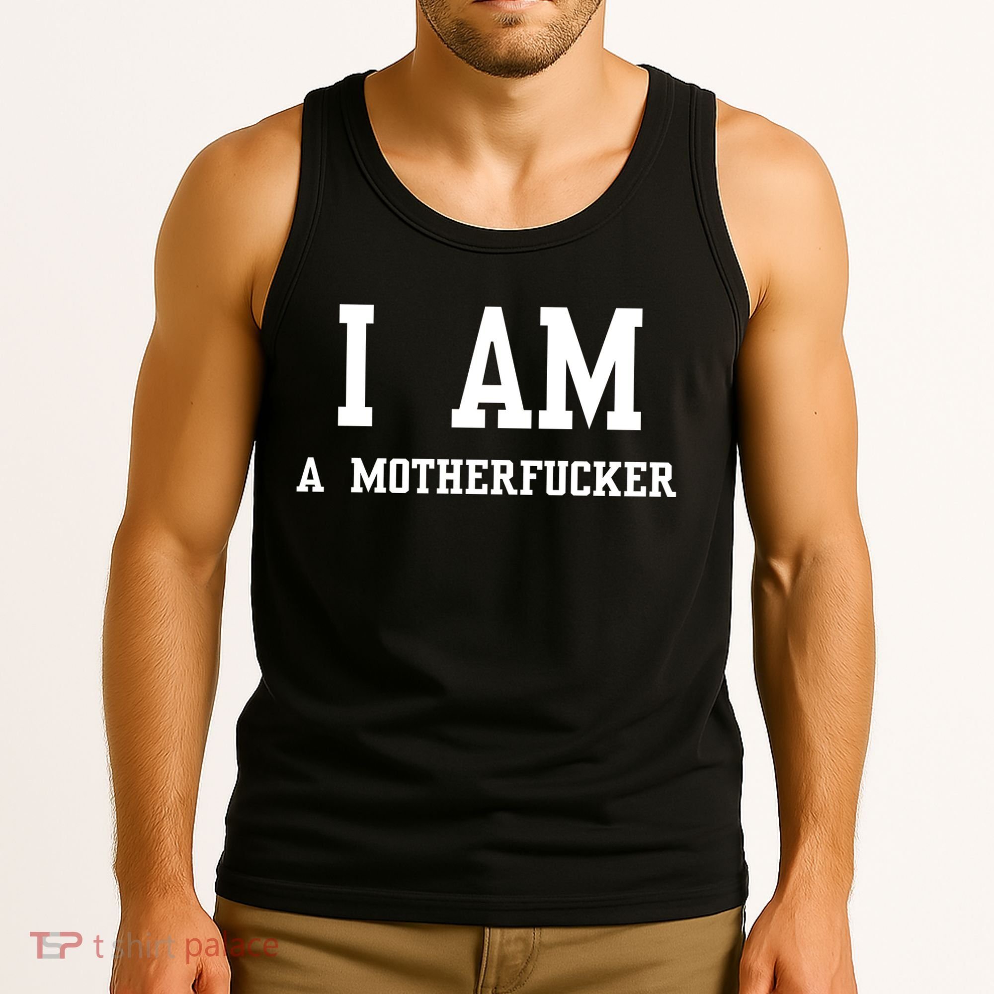 I Am A Motherfucker Tank Top