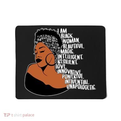 I Am A Proud Black Woman Beautiful Powerful Mousepad