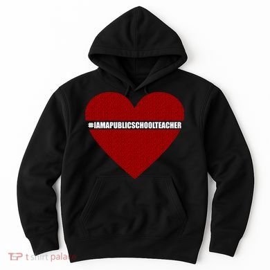 I Am a Public School Teacher Hashtag Love Heart Hoodie
