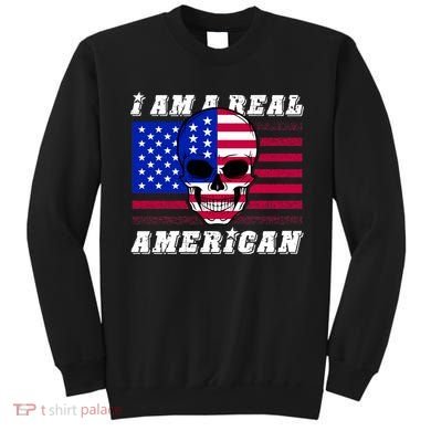 I Am A Real American Skull Flag Sweatshirt