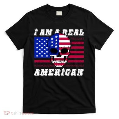 I Am A Real American Skull Flag T-Shirt