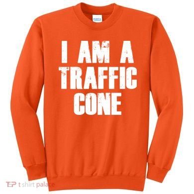 I Am a Traffic Cone Lazy costume Sweatshirt