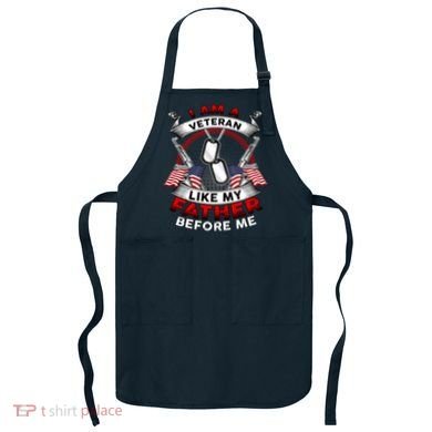 I Am A Veteran Like My Father Before Me Apron