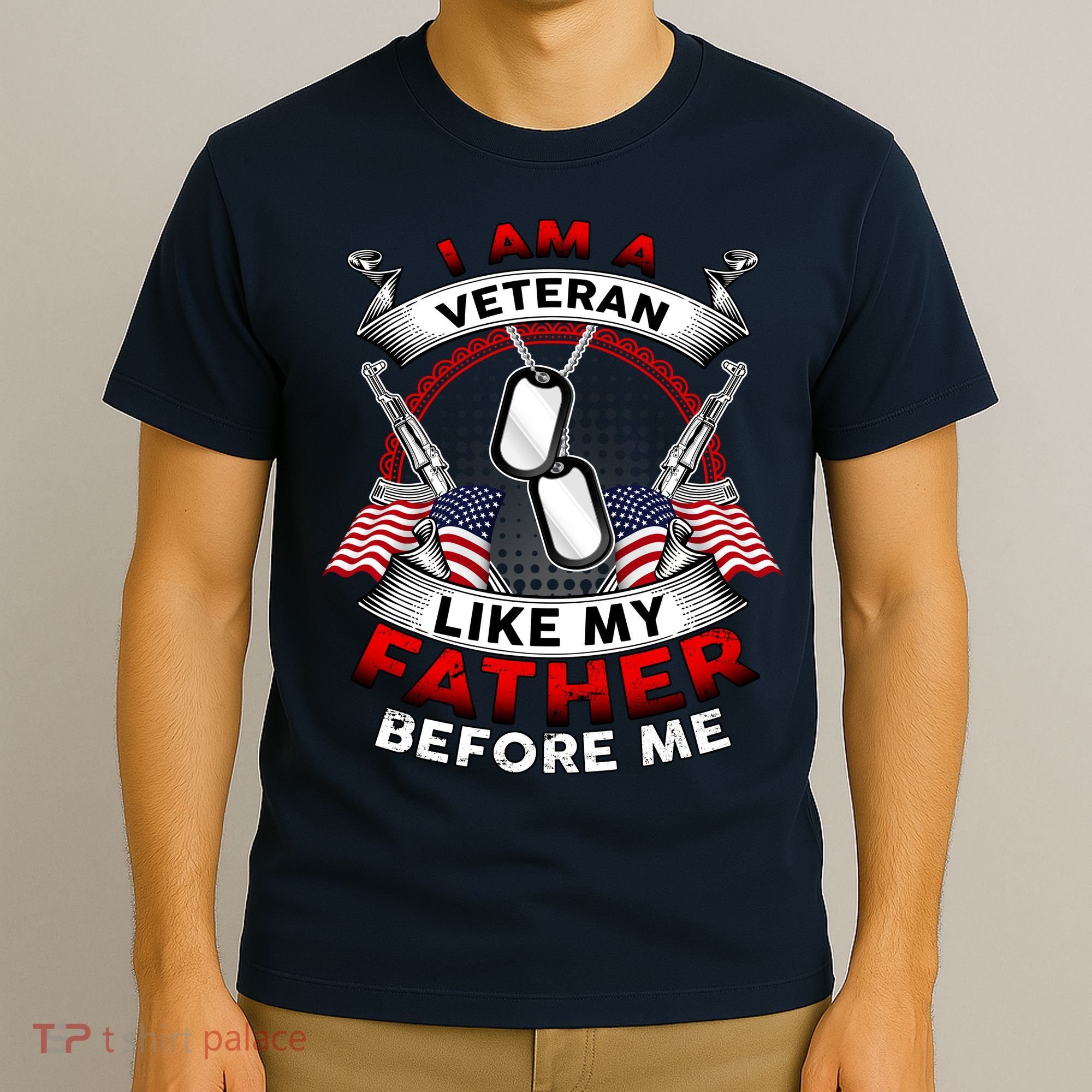 I Am A Veteran Like My Father Before Me T-Shirt