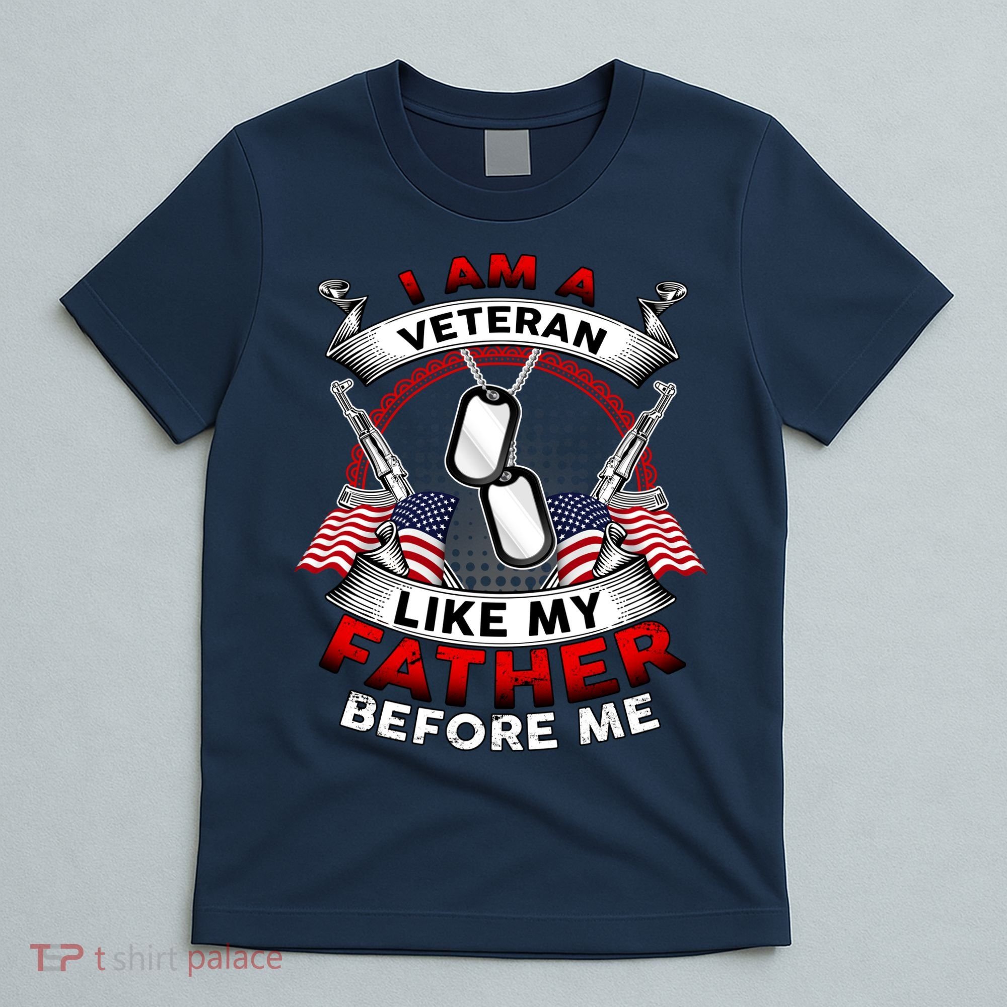I Am A Veteran Like My Father Before Me T-Shirt