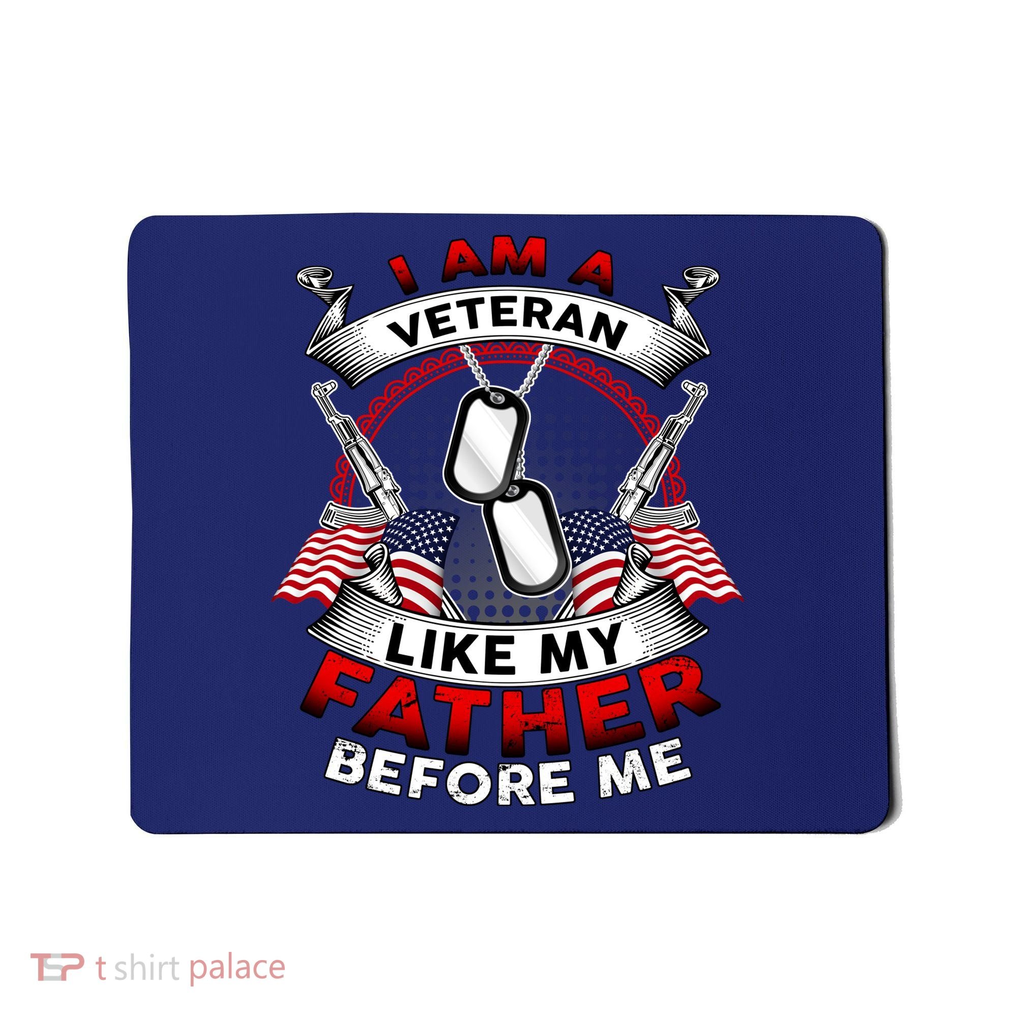 I Am A Veteran Like My Father Before Me Mousepad