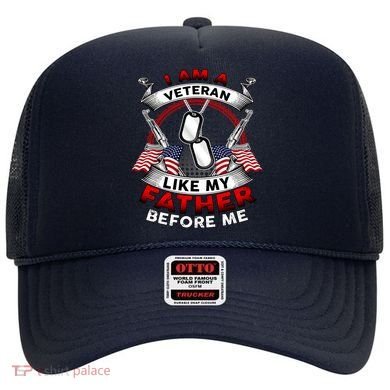 I Am A Veteran Like My Father Before Me Hat