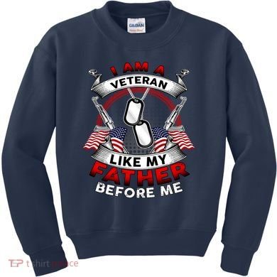 I Am A Veteran Like My Father Before Me Kids Sweatshirt