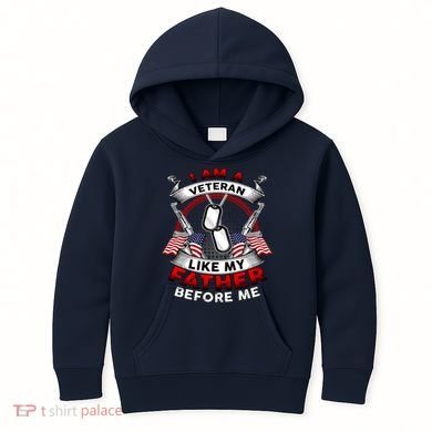 I Am A Veteran Like My Father Before Me Kids Hoodie