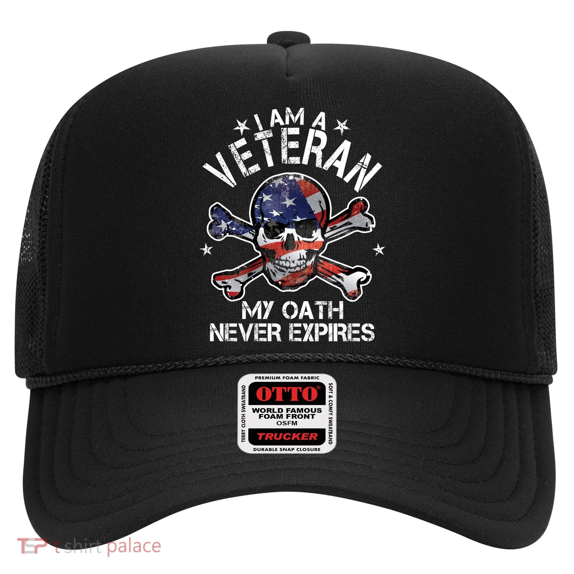 I Am A Veteran My Oath Never Expires Hat
