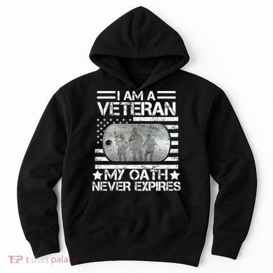 I Am A Veteran My Oath Never Expires Dog Tag Hoodie