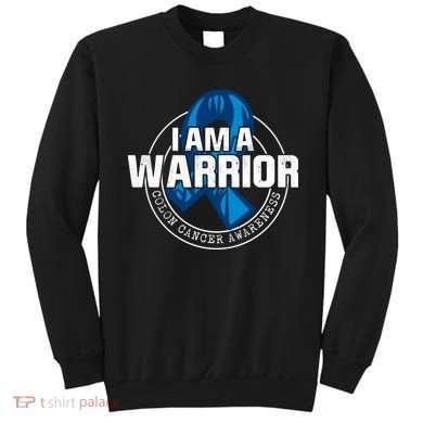 I Am A Warrior Colon Cancer Awareness Sweatshirt