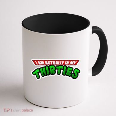 I Am Actually In MY Thirties Coffee Mug back