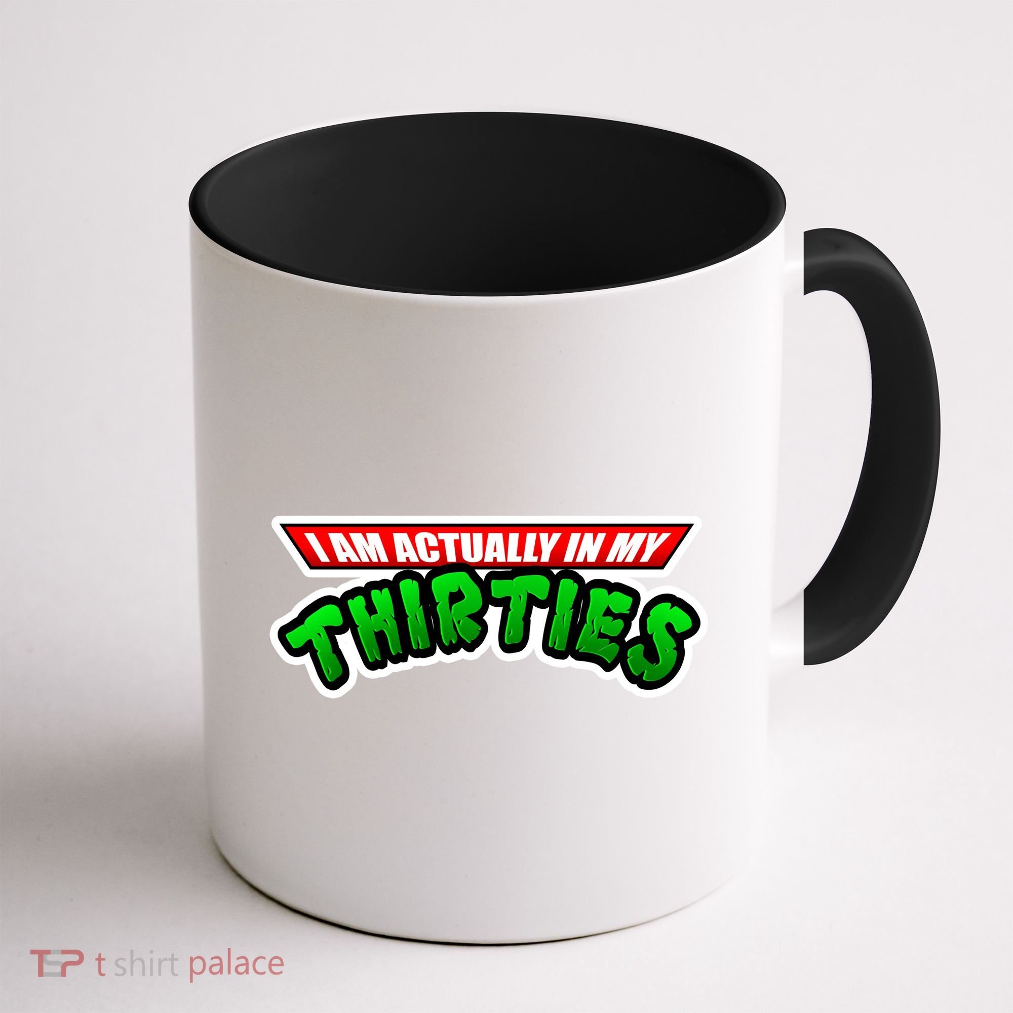I Am Actually In MY Thirties Coffee Mug