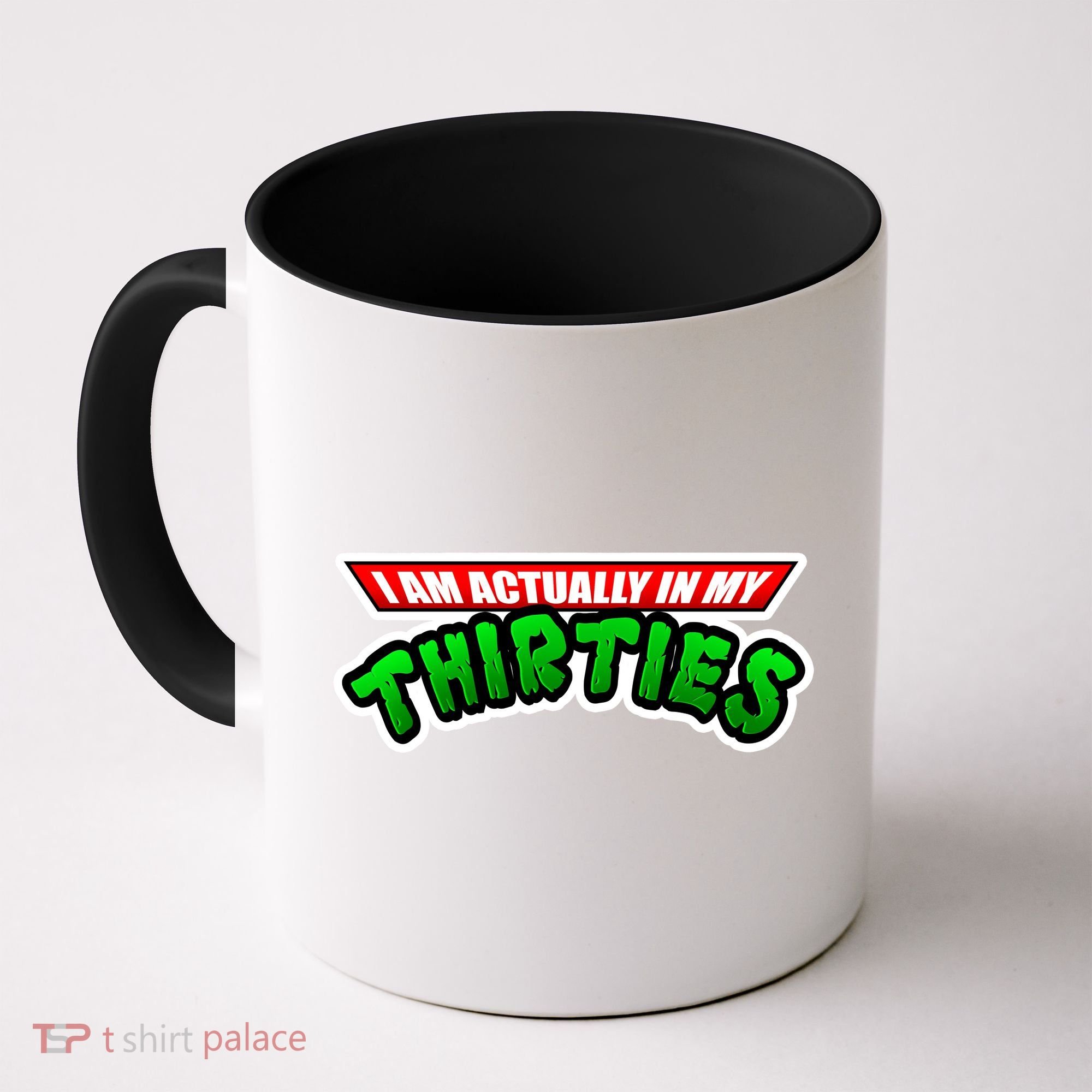 I Am Actually In MY Thirties Coffee Mug